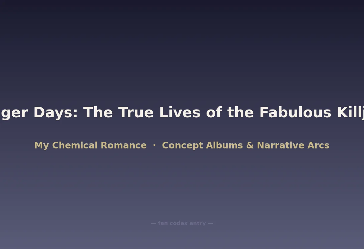 Danger Days: The True Lives of the Fabulous Killjoys