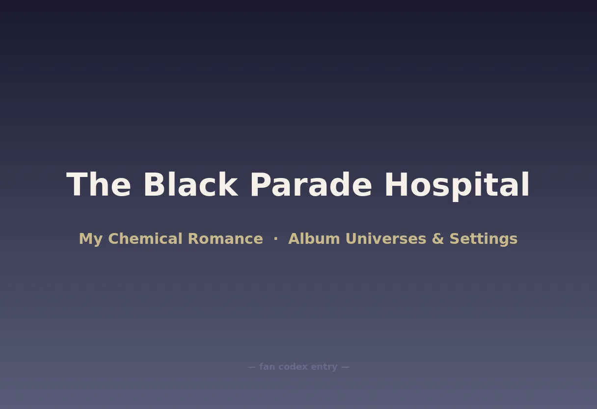 The Black Parade Hospital