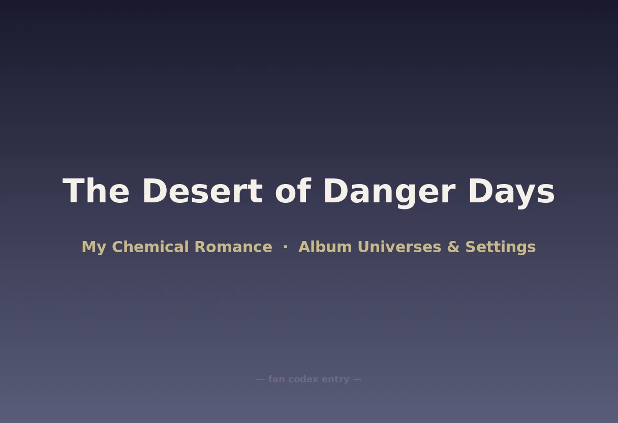 The Desert of Danger Days