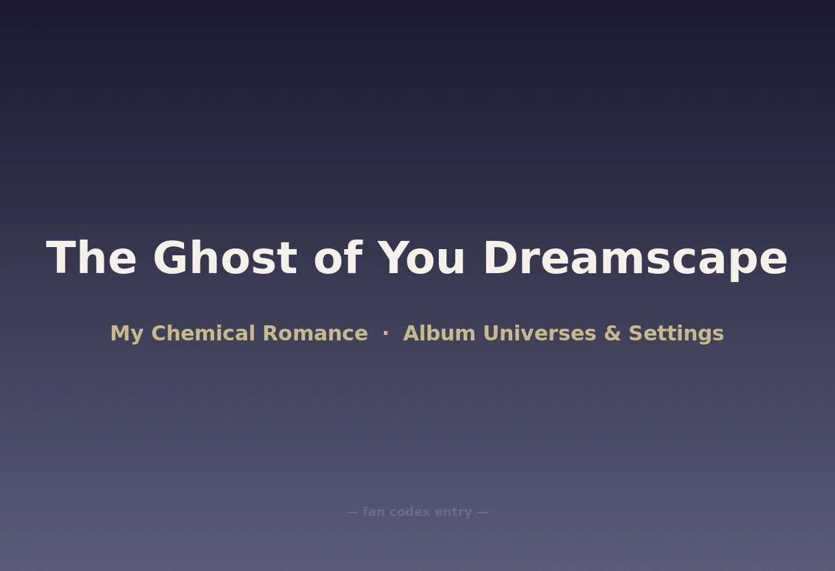 The Ghost of You Dreamscape
